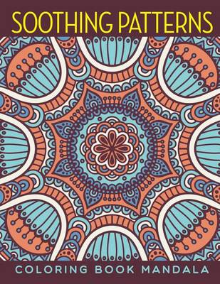 Book cover for Soothing Patterns: Coloring Book Mandala