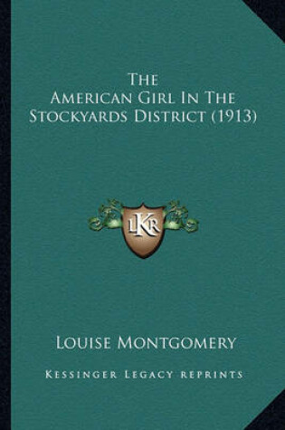 Cover of The American Girl in the Stockyards District (1913)