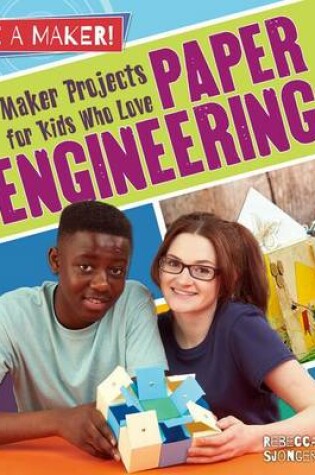 Cover of Maker Projects for Kids Who Love Paper Engineering