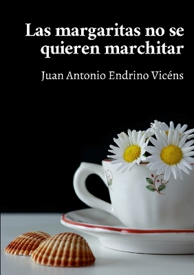 Cover of Las margaritas no se quieren marchitar