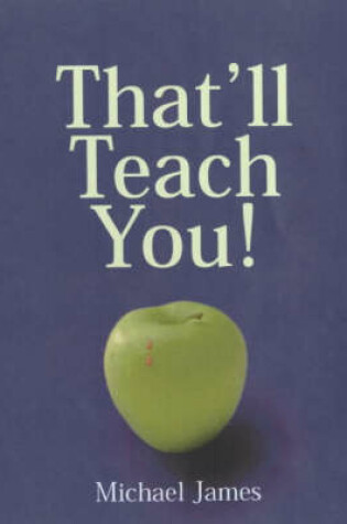 Cover of That'll Teach You!