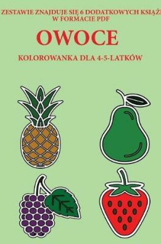 Cover of Kolorowanka dla 4-5-latków (Owoce)