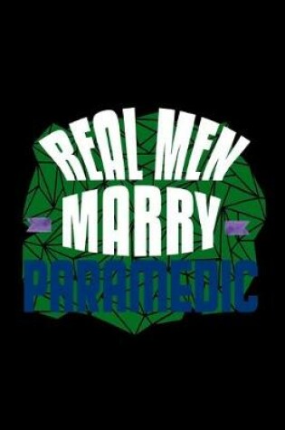 Cover of Real men marry paramedic