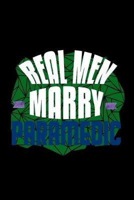 Book cover for Real men marry paramedic