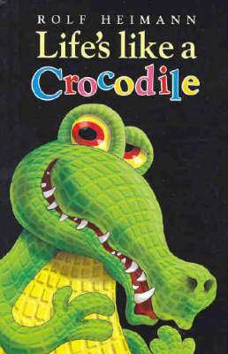 Book cover for Life's Like a Crocodile