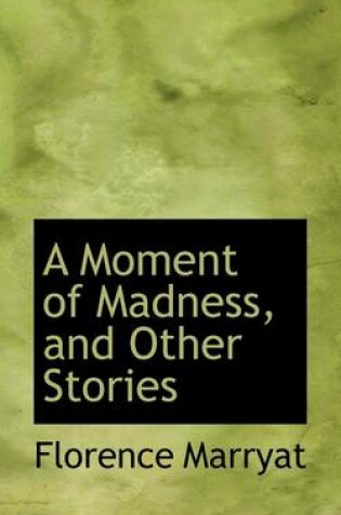 Cover of A Moment of Madness and Other Stories