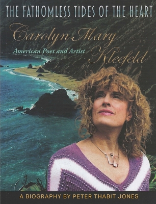 Book cover for The Fathomless Tides of the Heart: Carolyn Mary Kleefeld, American Poet and Artist