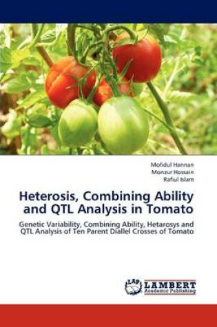 Cover of Heterosis, Combining Ability and Qtl Analysis in Tomato