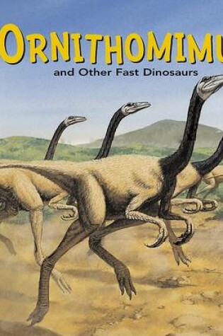 Cover of Ornithomimus and Other Fast Dinosaurs