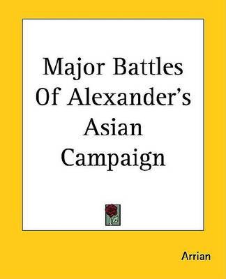 Book cover for Major Battles of Alexander's Asian Campaign