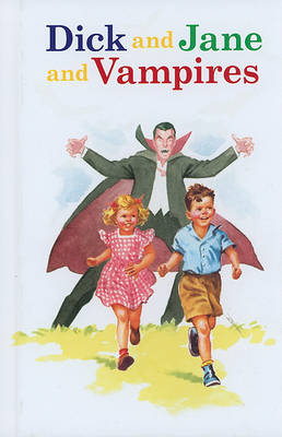 Cover of Dick and Jane and Vampires