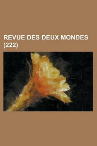 Cover of Revue Des Deux Mondes (222 )