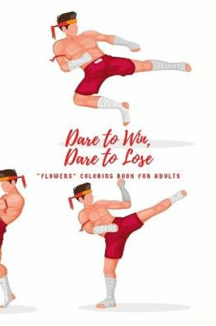 Cover of Dare to Win, Dare to Lose