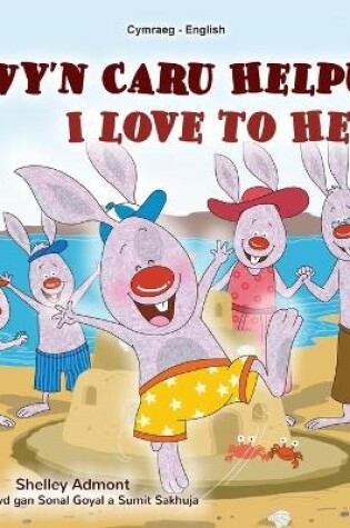 Cover of I Love to Help (Welsh English Bilingual Children's Book)