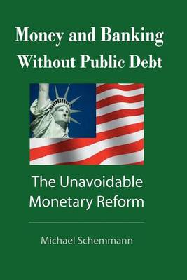 Book cover for Money and Banking Without Public Debt