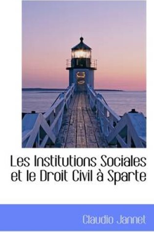 Cover of Les Institutions Sociales Et Le Droit Civil Sparte