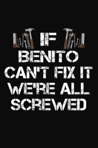 Cover of If Benito Can't Fix It We're All Screwed