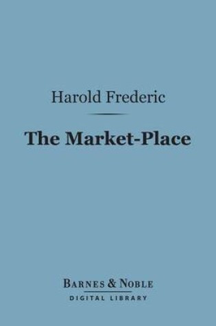 Cover of The Market-Place (Barnes & Noble Digital Library)