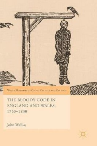 Cover of The Bloody Code in England and Wales, 1760-1830