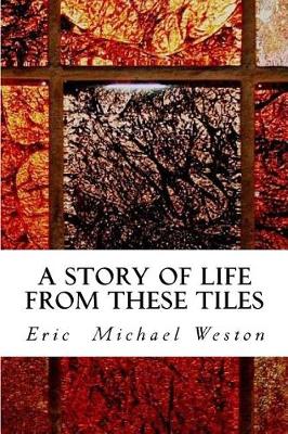 Book cover for A Story of Life from These Tiles