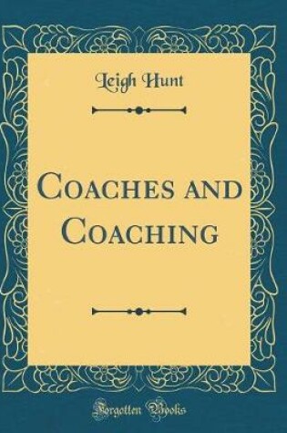 Cover of Coaches and Coaching (Classic Reprint)