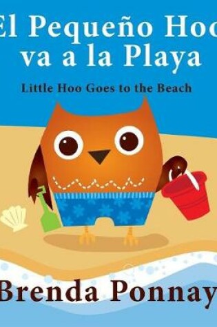 Cover of El Pequeño Hoo va a la Playa/ Little Hoo goes to the Beach (Bilingual Engish Spanish Edition)