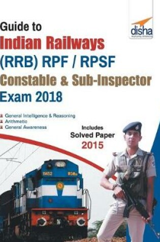 Cover of Guide to Indian Railways (Rrb) Rpf/ Rpsf Constable & Sub-Inspector Exam 2018