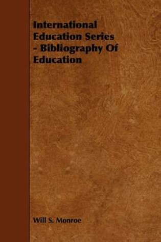 Cover of International Education Series - Bibliography Of Education