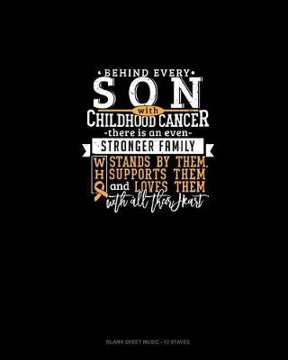 Cover of Behind Every Son With Childhood Cancer, There Is An Even Stronger Family Who Stands By Him, Supports Him And Loves Him With All Their Heart