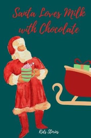 Cover of Santa Loves Milk With Chocolate