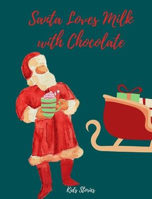 Book cover for Santa Loves Milk With Chocolate