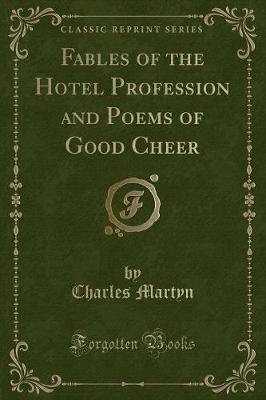 Book cover for Fables of the Hotel Profession and Poems of Good Cheer (Classic Reprint)