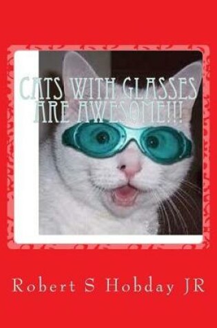 Cover of Cats with Glasses are AWESOME!!!