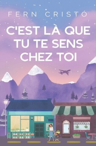 Cover of C'est L� Que Tu Te Sens Chez Toi