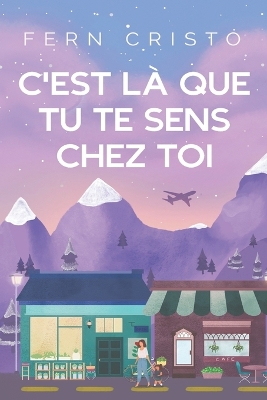 Book cover for C'est L� Que Tu Te Sens Chez Toi