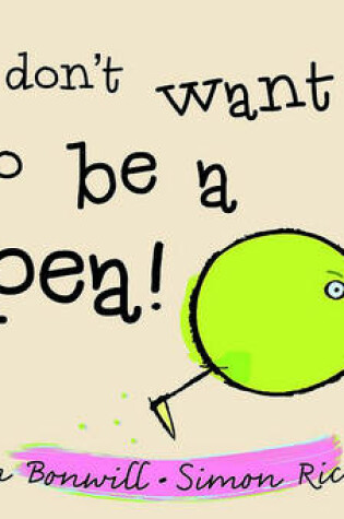 Cover of I Don't Want to Be a Pea!