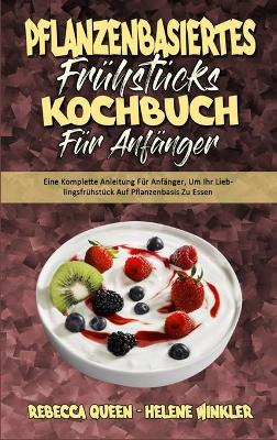 Book cover for Pflanzenbasiertes Frühstücks-Kochbuch Für Anfänger