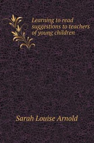 Cover of Learning to read suggestions to teachers of young children