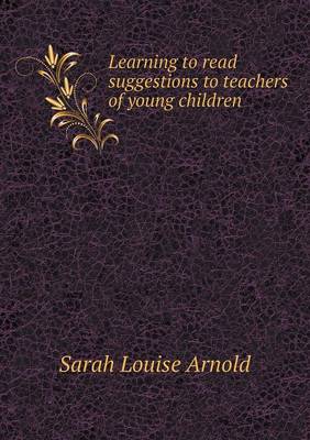 Book cover for Learning to read suggestions to teachers of young children