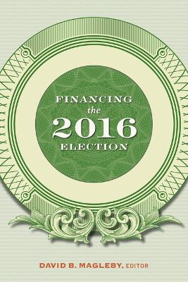 Book cover for Financing the 2016 Election