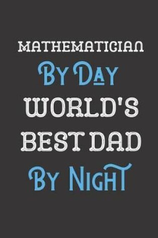 Cover of Mathematician By Day World's Best Dad By Night