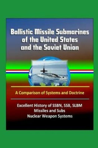 Cover of Ballistic Missile Submarines of the United States and the Soviet Union