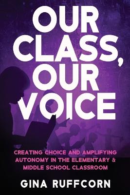 Book cover for Our Class, Our Voice