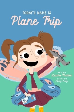 Cover of Today's Name is Plane Trip!