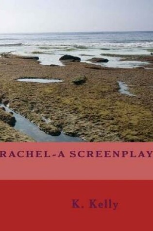 Cover of Rachel-A Screenplay