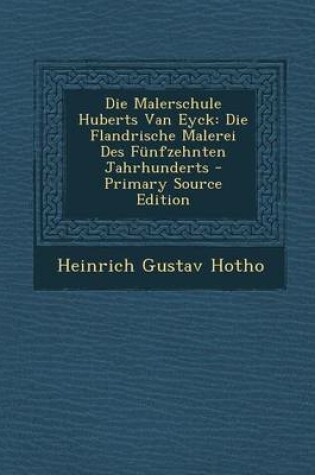 Cover of Die Malerschule Huberts Van Eyck