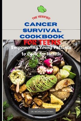 Cover of The Verified Cancer Survival Cookbook for Teens