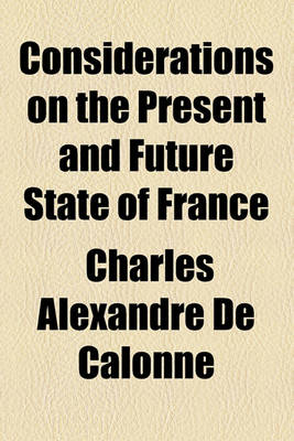 Book cover for Considerations on the Present and Future State of France