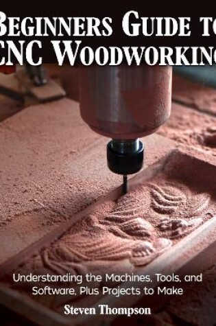 Cover of Beginner's Guide to CNC Woodworking