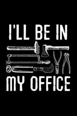 Cover of I'll Be in My Office